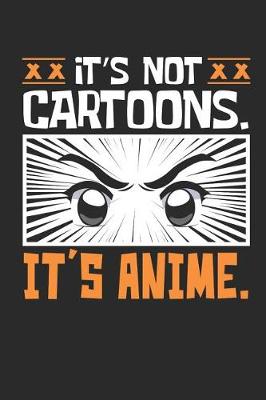 Book cover for It's Not Cartoons It's Anime