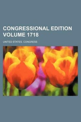 Cover of Congressional Edition Volume 1718