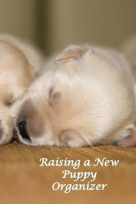 Book cover for Raising a New Puppy Organizer