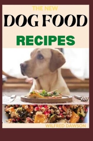 Cover of The New Dog Food Recipes