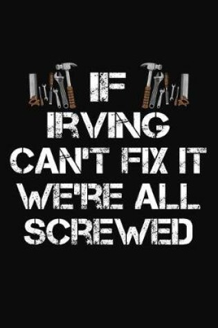 Cover of If Irving Can't Fix It We're All Screwed