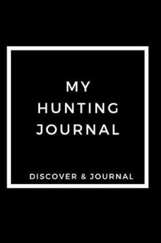 Cover of My Hunting Journal Discover & Journal