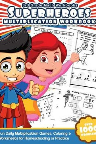 Cover of 3rd Grade Math Workbooks Superheroes Multiplication Workbook