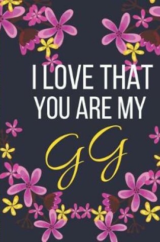 Cover of I Love That You Are My GG