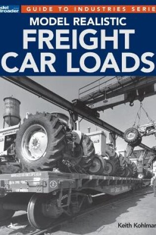 Cover of Model Realistic Freight Car Loads