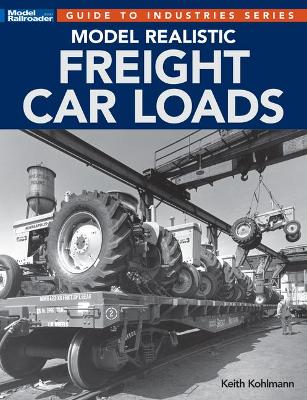 Cover of Model Realistic Freight Car Loads