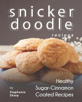 Book cover for Snickerdoodle Recipes
