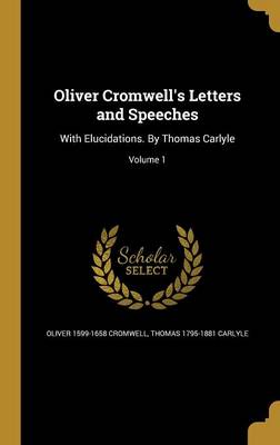 Book cover for Oliver Cromwell's Letters and Speeches