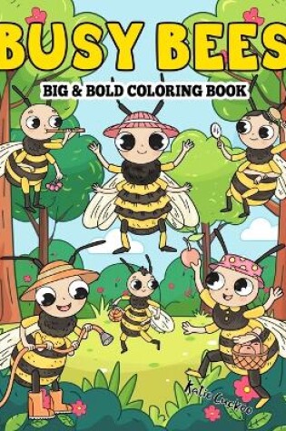 Cover of Busy Bees Big & Bold Coloring Book