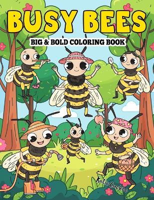 Cover of Busy Bees Big & Bold Coloring Book