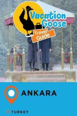 Cover of Vacation Goose Travel Guide Ankara Turkey