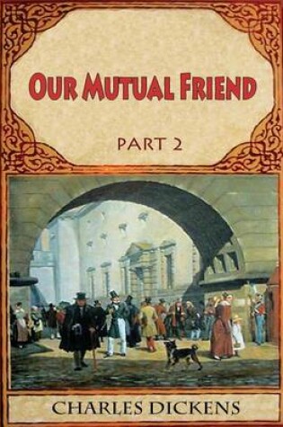 Cover of Our Mutual Friend Part 2