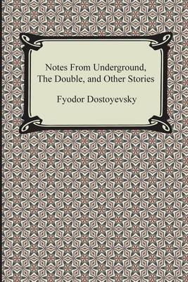 Book cover for Notes from Underground, the Double, and Other Stories