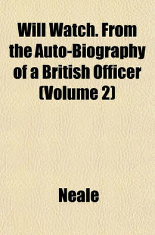 Cover of Will Watch. from the Auto-Biography of a British Officer (Volume 2)