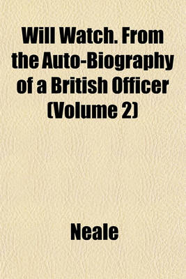 Book cover for Will Watch. from the Auto-Biography of a British Officer (Volume 2)