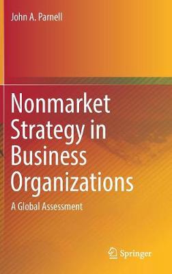 Book cover for Nonmarket Strategy in Business Organizations