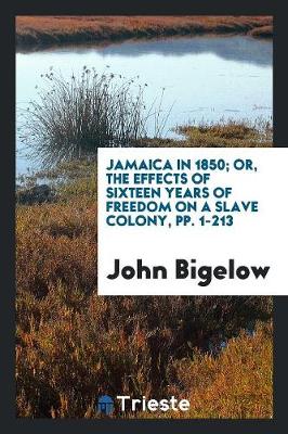 Book cover for Jamaica in 1850; Or, the Effects of Sixteen Years of Freedom on a Slave Colony, Pp. 1-213