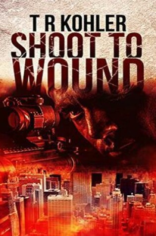 Cover of Shoot to Wound