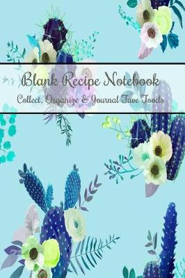 Book cover for Blank Recipe Notebook Collect, Organize & Journal Fave Foods