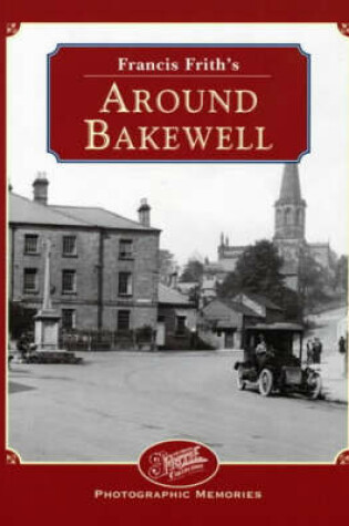 Cover of Francis Frith's Around Bakewell