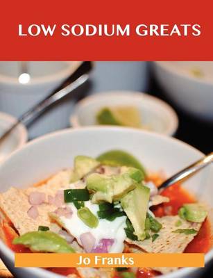 Book cover for Low Sodium Greats: Delicious Low Sodium Recipes, the Top 74 Low Sodium Recipes