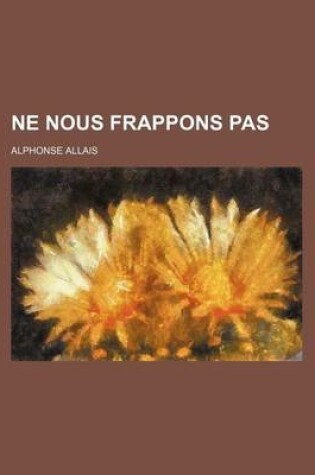 Cover of Ne Nous Frappons Pas