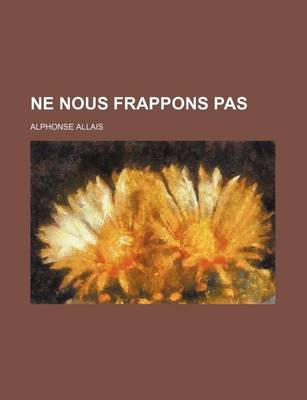 Book cover for Ne Nous Frappons Pas