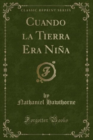 Cover of Cuando La Tierra Era Niña (Classic Reprint)