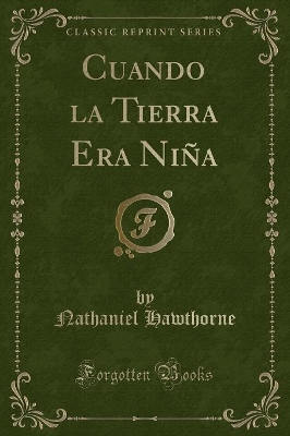 Book cover for Cuando La Tierra Era Niña (Classic Reprint)