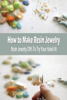 Book cover for How to Make Resin Jewelry