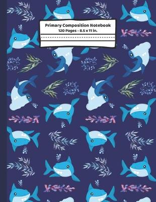 Book cover for Sharks Primary Composition Notebook