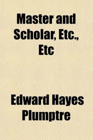 Cover of Master and Scholar, Etc., Etc