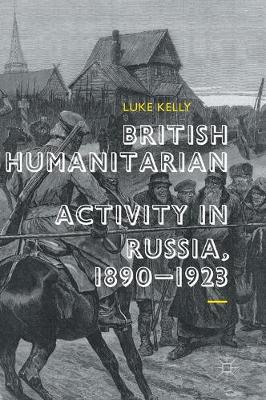 Book cover for British Humanitarian Activity in Russia, 1890-1923