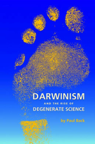 Cover of Darwinism and the Rise of Degenerate Science