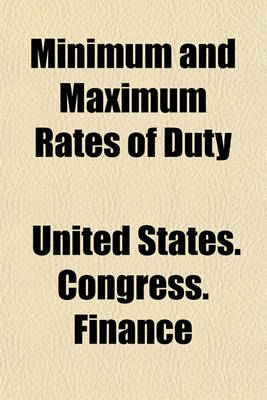 Book cover for Minimum and Maximum Rates of Duty