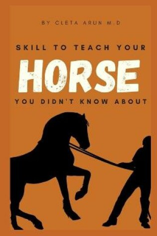 Cover of Skill to Teach Your Horse You Didn't Know About
