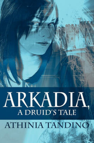 Cover of Arkadia, a Druid's Tale