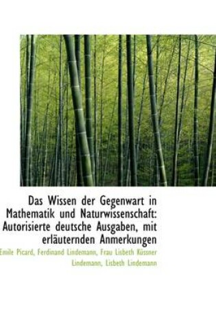 Cover of Das Wissen Der Gegenwart in Mathematik Und Naturwissenschaft