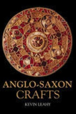 Cover of Anglo-Saxon Crafts