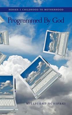 Book cover for Programmed by God - Series 1 Childhood to Motherhood
