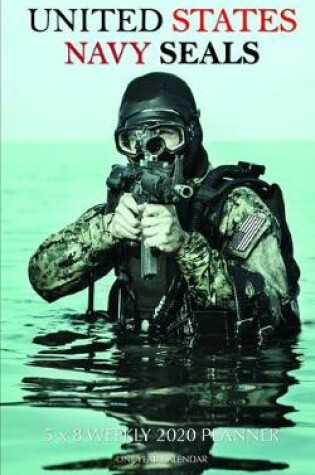 Cover of United States Navy Seals 5 x 8 Weekly 2020 Planner