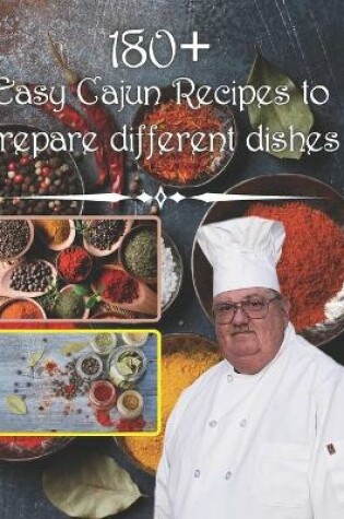 Cover of 180 + easy cajun recipes to prepare different dishes