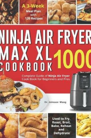 Cover of Ninja Air Fryer Max XL Cookbook 1000