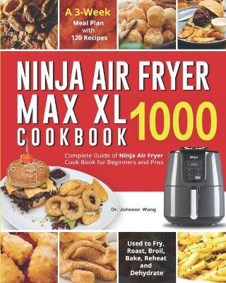 Book cover for Ninja Air Fryer Max XL Cookbook 1000