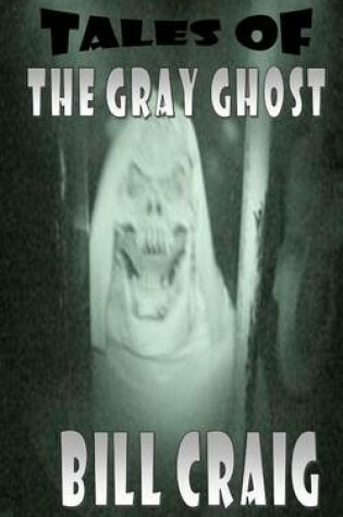 Cover of Tales of the Gray Ghost