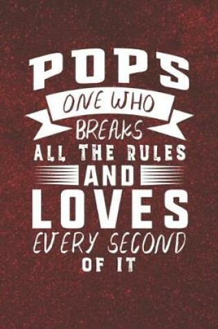 Cover of Pops One Who Breaks All The Rules And Loves Every Second Of It