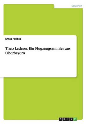 Book cover for Theo Lederer. Ein Flugzeugsammler aus Oberbayern