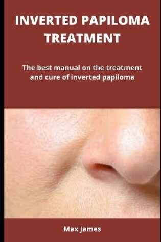 Cover of Inverted Papiloma Treatment