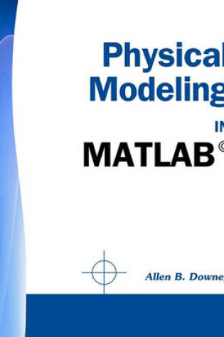 Cover of Physical Modeling in MATLAB (R)