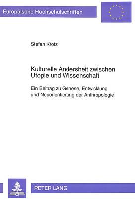 Cover of Kulturelle Andersheit Zwischen Utopie Und Wissenschaft